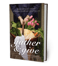 Gather & Give: Sharing God's Heart Through Everyday Hospitality