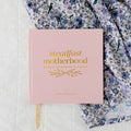 Steadfast Motherhood Devotional Coffee Table Book