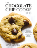 The Chocolate Chip Cookie Cookbook