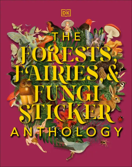 image of book cover The Forests, Fairies, & Fungi Sticker Anthology