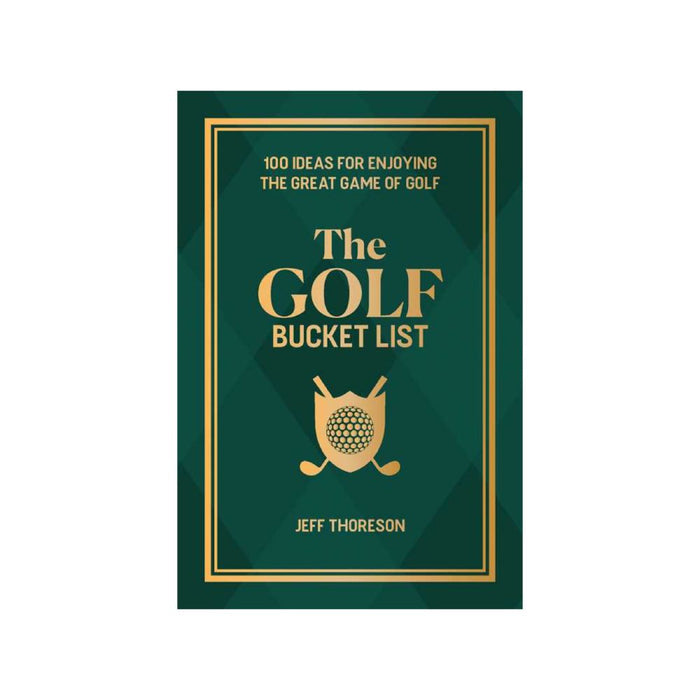 The Golf Bucket List, by Jeff Thoreson